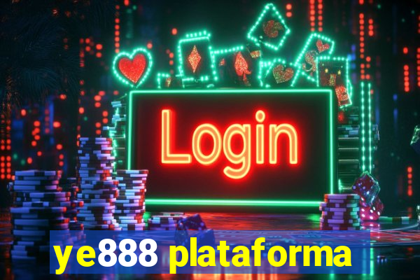 ye888 plataforma